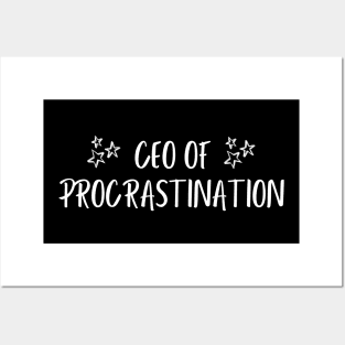 ceo of procrastination Posters and Art